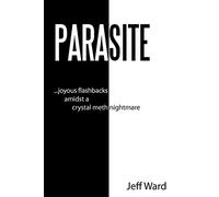 Parasite: Joyous Flashbacks Amidst A Crystal Meth Nightmare
