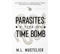 Parasites: A Ticking Time Bomb
