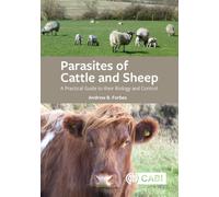 Parasites of Cattle and Sheep : A Practical Guide to their Biology and Control