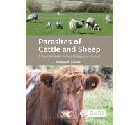 Parasites of Cattle and Sheep: A Practical Guide to their Biology and Control