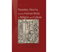 Parasites, Worms, and the Human Body in Religion and Culture