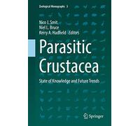 Parasitic Crustacea: State of Knowledge and Future Trends: 3 (Zoological Monographs, 3)