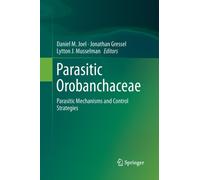 Parasitic Orobanchaceae : Parasitic Mechanisms and Control Strategies