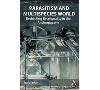 Parasitism and Multispecies World: Rethinking Relationality in the Anthropocene