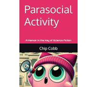 Parasocial Activity: A Memoir in the Key of Science Fiction