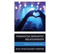 Parasocial Romantic Relationships: Falling in Love with Media Figures