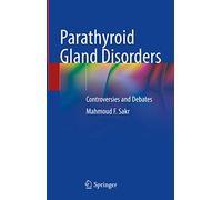 Parathyroid Gland Disorders: Controversies and Debates