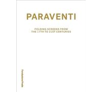 Paraventi - Folding Screens from the 17th to 21st Century