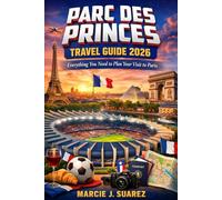 Parc des Princes Travel Guide 2026: Everything You Need to Plan Your Visit to Paris