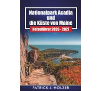 Parc national d'Acadia et la côte du Maine Guide de voyage 2026 - 2027: Planification pratique pour Bar Harbor, sentiers de randonnée, balades panoramiques et saison des macareux