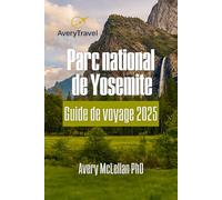 Parc national de Yosemite Guide de voyage 2025: Explorez le cœur de la Sierra Nevada en Californie