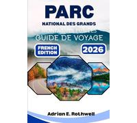 PARC NATIONAL DES GRANDS MONTAGNES FUMEES GUIDE DE VOYAGE: Trésors cachés, secrets locaux et conseils essentiels pour explorer le parc comme un local