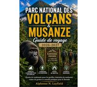 PARC NATIONAL DES VOLCANS & MUSANZE Guide de voyage 2026-2027: Permis de randonnée pour les gorilles, itinéraires de randonnée, visites de grottes et conseils pratiques pour le Rwanda