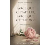 Parce que c'était lui, parce que c'était moi (Univers de Clara & Maxime)