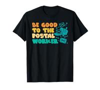 Parcel Deliverer BE Good to The Postal Worker Postal Boats T-Shirt
