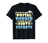 Parcel Deliverer BE Good to The Postal Worker Postal Boats T-Shirt