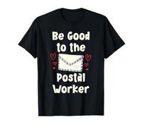 Parcel Deliverer BE Good to The Postal Worker Postal Boats T-Shirt