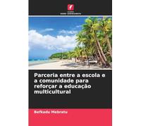 Parceria entre a escola e a comunidade para reforçar a educação multicultural