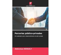 Parcerias público-privadas: Um acelerador para o desenvolvimento do setor privado