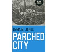 Parched City: A History of London's Public and Private Drinking Water