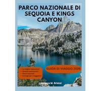 PARCHI NAZIONALI DI SEQUOIA E KINGS CANYON GUIDA DI VIAGGIO 2026