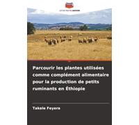 Parcourir les plantes utilisées comme complément alimentaire pour la production de petits ruminants en Éthiopie