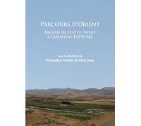 Parcours d’Orient : Recueil de textes offert a Christine Kepinski