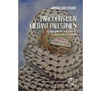 PARCOURS D'UN MILITANT PALESTI: De chauffeur de taxi parisien à ministre de la culture