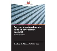 Parcours professionnels dans le secrétariat exécutif: Récits de professeurs