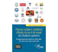 Parcours scolaires, conditions d'étude, de vie et de travail des étudiants guinéens: Un regard à partir des cohortes 1998 à 2003, 2013-2014, 2015-2016 et 2023-2024 (Harmattan Guinée)