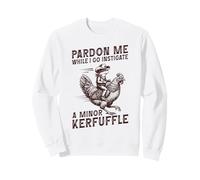 Pardon Me While I Go Instigate A Minor Kerfuffle Frog Sweatshirt