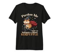 Pardon Me While I Go Instigate A Minor Kerfuffle Hamster Premium T-Shirt