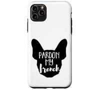 Pardon My French - Frenchie Bulldog, Men & Women Dog Owners Case for iPhone 11 Pro Max