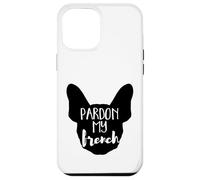 Pardon My French - Frenchie Bulldog, Men & Women Dog Owners Case for iPhone 12 Pro Max