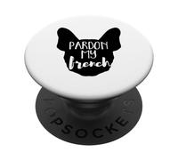 Pardon My French - Frenchie Bulldog, Men & Women Dog Owners PopSockets Adhesive PopGrip