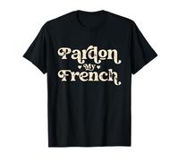 Pardon My French Funny Sarcasm Humor Design T-Shirt
