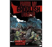 Pardon My Ghoulish Laughter (Fredric Brown in the Detective Pulps, Vol. 7)