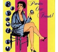 Pardon Our French ! by FRENCH TV