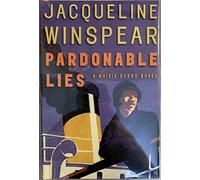 Pardonable Lies: A Maisie Dobbs Novel