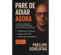 Pare de Adiar Agora: 7 passos simples para virar executor em 14 dias (com checklists de 5 minutos)