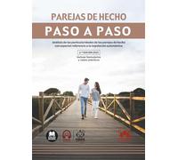 Parejas de hecho. Paso a paso (2.ª edición): Análisis de las particularidades de las parejas de hecho con especial referencia a la legislación autonómica