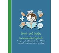 Parent and teacher communication logbook: A simple tracker journal to address and record children’s additional needs throughout the school day - ... visits and notes - Boy with blue cover art
