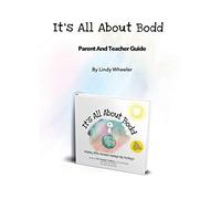 Parent And Teacher Guide - It's All About Bodd