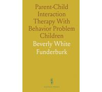 Parent-Child Interaction Therapy With Behavior Problem Children: Maintenance of Treatment Effects in the School Setting