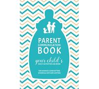 Parent Communication Book - Your Child's Daily Activities Log Book: For Nannies and Babysitters, Schools and Daycare Centers (Blue)