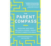Parent Compass: Navigating Your Teen's Wellness and Academic Journey in Today's Competitive World