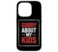 Parent Life Chaos Sorry About My Kids Daily Grind Case for iPhone 14 Pro