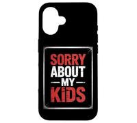Parent Life Chaos Sorry About My Kids Daily Grind Case for iPhone 16