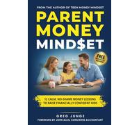 Parent Money Mindset: 12 Calm, No-Shame Money Lessons To Raise Financially Confident Kids (Money Mindset Series)