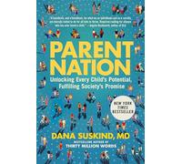 Parent Nation: Unlocking Every Child's Potential, Fulfilling Society's Promise